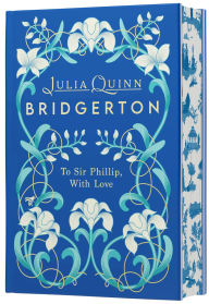 Title: To Sir Phillip, With Love Deluxe Collector's Edition, Author: Julia Quinn