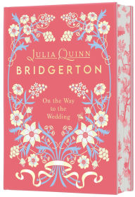 Title: On the Way to the Wedding Deluxe Collector's Edition: Bridgerton, Author: Julia Quinn