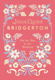 On the Way to the Wedding Deluxe Collector's Edition: Bridgerton
