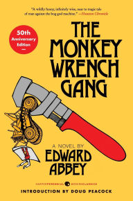 Title: The Monkey Wrench Gang [50th Anniversary Edition], Author: Edward Abbey