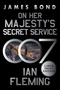 Title: On Her Majesty's Secret Service: A James Bond Novel, Author: Ian Fleming