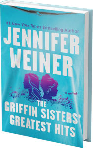 Title: The Griffin Sisters' Greatest Hits (Standard Edition): A Novel, Author: Jennifer Weiner