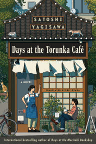Title: Days at the Torunka Café: A Novel, Author: Satoshi Yagisawa