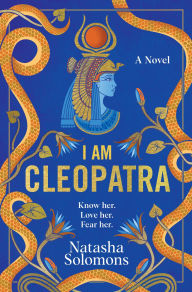 Title: I Am Cleopatra: A Novel, Author: Natasha Solomons