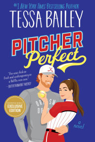 Title: Pitcher Perfect: A Novel (B&N Exclusive Edition), Author: Tessa Bailey