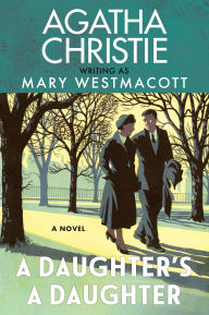 Title: A Daughter's a Daughter: A Novel, Author: Agatha Christie
