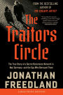 The Traitors Circle: The True Story of a Secret Resistance Network in Nazi Germany-and the Spy Who Betrayed Them