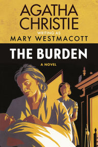 Title: The Burden: A Novel, Author: Agatha Christie