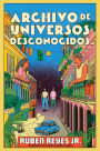Archivo de universos desconocidos: Archive of Unknown Universes (Spanish edition)