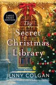 Title: The Secret Christmas Library: A Novel, Author: Jenny Colgan