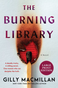Title: The Burning Library: A Novel, Author: Gilly Macmillan