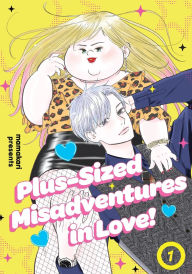 Free easy ebook downloads Plus-Sized Misadventures in Love!, Volume 1 English version 9780063458147