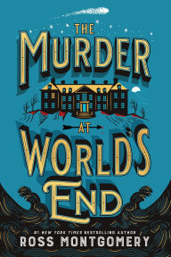 The Murder at World's End: A Novel