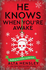 Title: He Knows When You're Awake: A Naughty or Nice Novel, Author: Alta Hensley