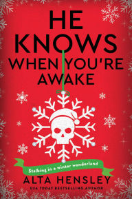 Title: He Knows When You're Awake: A Naughty or Nice Novel, Author: Alta Hensley