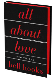 Title: All About Love: The Deluxe Collector's Edition: New Visions, Author: bell hooks