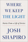 Where We Keep the Light: Stories from a Life of Service