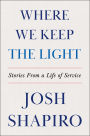 Where We Keep the Light: Stories from a Life of Service