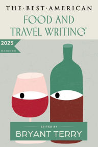 Title: The Best American Food and Travel Writing 2025, Author: Bryant Terry