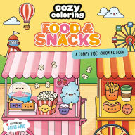 Title: Cozy Coloring: Food & Snacks: A Comfy Vibes Coloring Book for Adults and Kids: Simple, Relaxing Pages Featuring Foods, Drinks, Desserts, and More!, Author: Squid&Pig