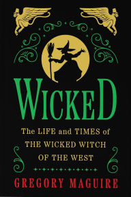 Title: Wicked Collector's Edition (Signed Book): The Life and Times of the Wicked Witch of the West, Author: Gregory Maguire