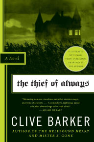 Title: The Thief of Always: A Fable, Author: Clive Barker
