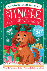 Title: Jingle, All the Way Home: An Advent Countdown Story, Author: Catherine Hapka