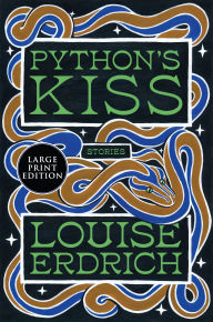 Title: Python's Kiss: Stories, Author: Louise Erdrich