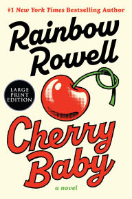 Title: Cherry Baby: A Novel, Author: Rainbow Rowell