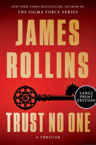 Title: Trust No One: A Thriller, Author: James Rollins