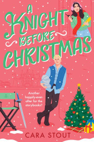 Title: A Knight Before Christmas, Author: Cara Stout