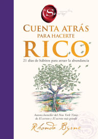 Title: Cuenta atrás para hacerte rico: 21 días de hábitos para atraer la abundancia Countdown to Riches: 21 Days of Wealth-Attracting Habits (Spanish edition), Author: Rhonda Byrne
