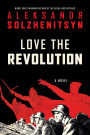 Love the Revolution: A Novel