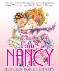 Title: Fancy Nancy: Besties for Eternity, Author: Jane O'Connor