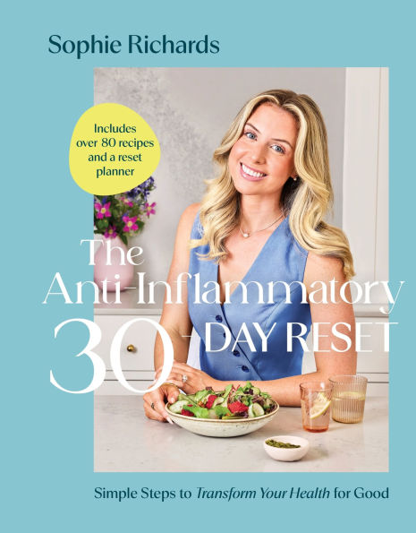 The Anti-Inflammatory 30-Day Reset: Simple Steps to Transform Your Health for Good