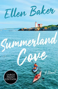 Title: Summerland Cove: A Novel, Author: Ellen Baker