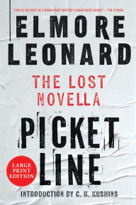 Title: Picket Line: The Lost Novella, Author: Elmore Leonard
