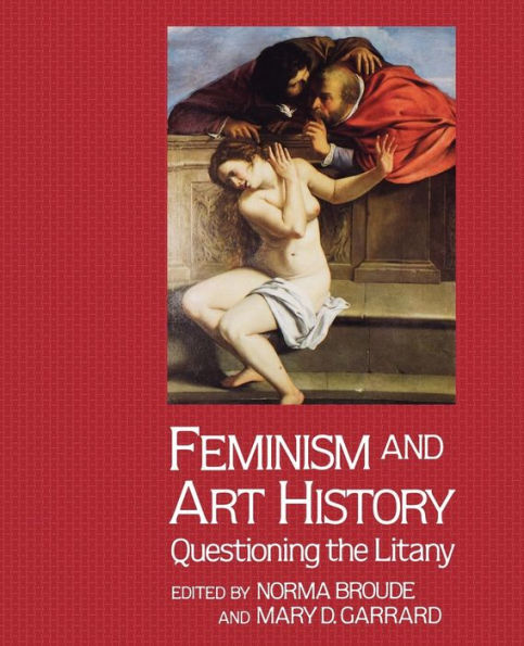 Feminism And Art History: Questioning The Litany / Edition 1