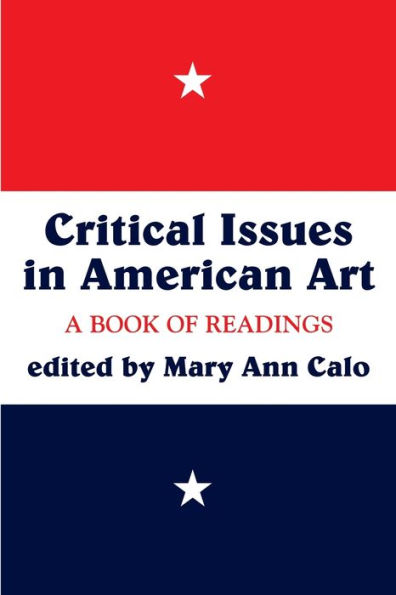 Critical Issues In American Art: A Book Of Readings / Edition 1