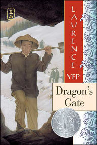 Title: Dragon's Gate (Golden Mountain Chronicles: 1867), Author: Laurence Yep
