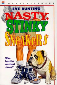 Title: Nasty, Stinky Sneakers, Author: Eve Bunting