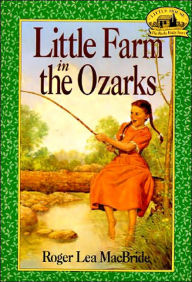 Title: Little Farm in the Ozarks (Little House Series: The Rose Years), Author: Roger Lea MacBride