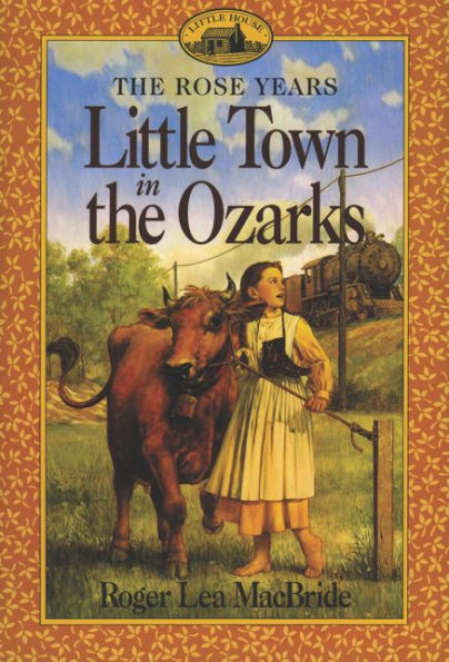 Little Town in the Ozarks (Little House Series: The Rose Years)