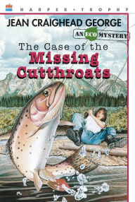 Title: The Case of the Missing Cutthroats, Author: Jean Craighead George