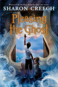 Title: Pleasing the Ghost, Author: Sharon Creech