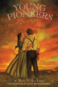 Title: Young Pioneers, Author: Rose Wilder Lane