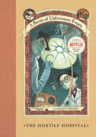 Title: The Hostile Hospital: Book the Eighth (A Series of Unfortunate Events), Author: Lemony Snicket