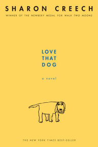 Title: Love That Dog: A Novel, Author: Sharon Creech