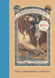 Title: The Carnivorous Carnival: Book the Ninth (A Series of Unfortunate Events), Author: Lemony Snicket