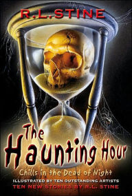 Title: Haunting Hour: Chills in the Dead of Night, Author: R. L. Stine